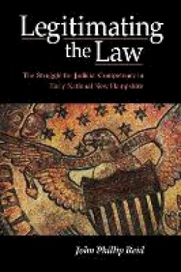 John Phillip Reid - Legitimating the Law - 9780875804514 - V9780875804514
