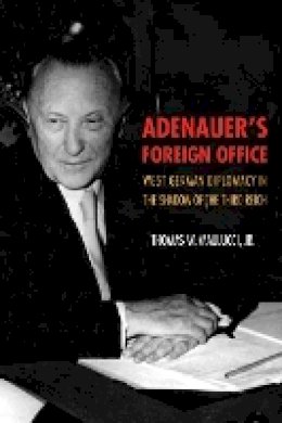 Thomas Maulucci - Adenauer's Foreign Office - 9780875804637 - V9780875804637