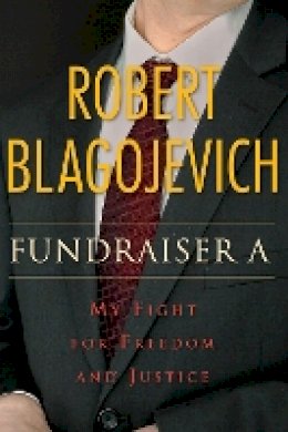 Robert Blagojevich - Fundraiser A - 9780875804880 - V9780875804880