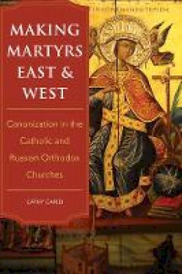 Cathy Caridi - Making Martyrs East and West - 9780875804958 - V9780875804958