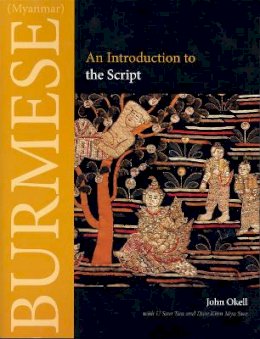 John Okell - Burmese (Myanmar): An Introduction to the Script (Southeast Asian Language Text) - 9780875806440 - V9780875806440