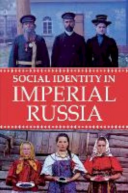 Elise Kimerling Wirtschafter - Social Identity in Imperial Russia - 9780875807287 - V9780875807287