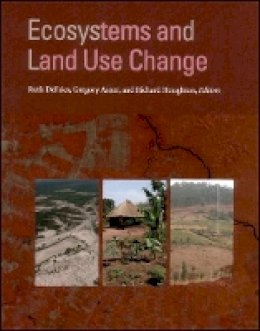 Ruth Defries (Ed.) - Ecosystems and Land Use Change - 9780875904184 - V9780875904184