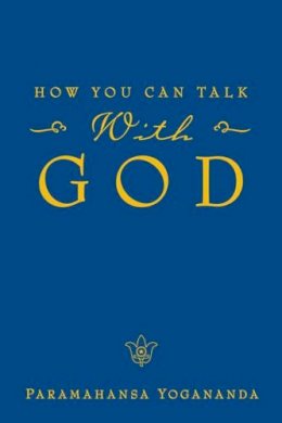 Paramahansa Yogananda - How You Can Talk with God - 9780876121603 - V9780876121603 Paramahansa Yogananda - How You Can Talk with God - 9780876121603 - V9780876121603