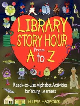 Ellen K. Hasbrouck - Library Story Hour from A to Z - 9780876288955 - V9780876288955