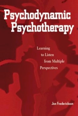 Jon Frederickson - Psychodynamic Psychotherapy - 9780876309629 - V9780876309629