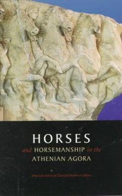 John Mck. Camp Ii - Horses and Horsemanship in the Athenian Agora (Agora Picture Book) - 9780876616390 - V9780876616390