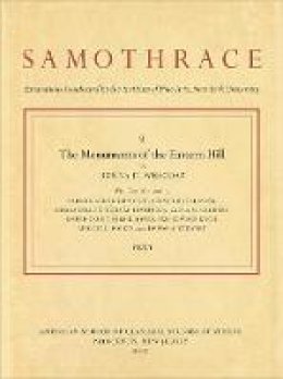 Bonna D. Wescoat - The Monuments of the Eastern Hill (Samothrace) - 9780876618509 - V9780876618509
