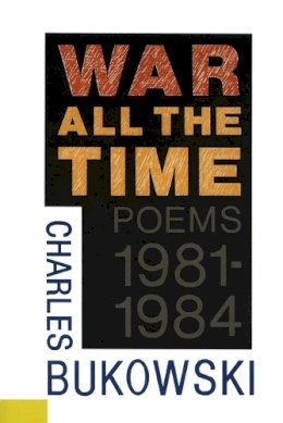 Charles Bukowski - War All the Time - 9780876856376 - V9780876856376