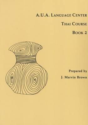 J. Marvin Brown - A.u.a. Language Center Thai Course Book Two - 9780877275077 - V9780877275077