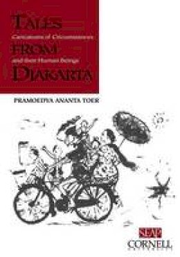 Pramoedya Ananta Toer - Tales from Djakarta: Caricatures of Circumstances and their Human Beings (Studies on Southeast Asia, Volume 27) - 9780877277262 - V9780877277262