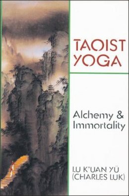 Charles Luk - Taoist Yoga - Alchemy and Immortality - 9780877280675 - V9780877280675