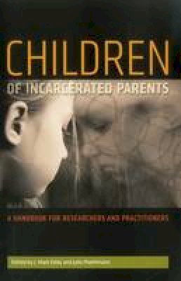 Julie Poehlmann - Children of Incarcerated Parents: A Handbook for Researchers and Practitioners (Urban Institute Press) - 9780877667681 - V9780877667681