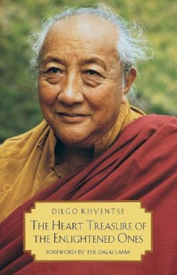 Dilgo Khyentse - The Heart Treasure of the Enlightened Ones: The Practice of View, Meditation, and Action - 9780877734932 - V9780877734932