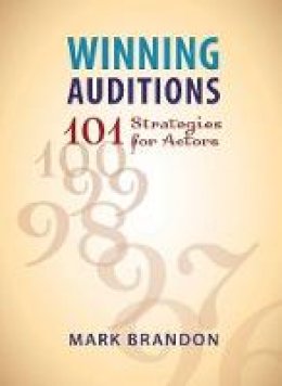 Mark Brandon - Winning Auditions: 101 Strategies for Actors - 9780879103163 - V9780879103163
