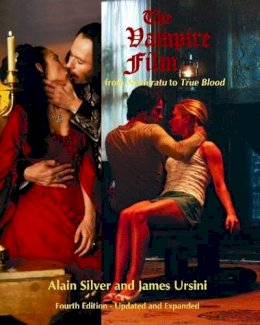 Alain Silver - The Vampire Film: From Nosferatu to True Blood Fourth Edition - Updated and Expanded - 9780879103958 - V9780879103958