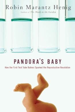 Robin Marantz Henig - Pandora's Baby: How the First Test Tube Babies Sparked the Reproductive Revolution - 9780879698096 - V9780879698096 Robin Marantz Henig - Pandora's Baby: How the First Test Tube Babies Sparked the Reproductive Revolution - 9780879698096 - V9780879698096
