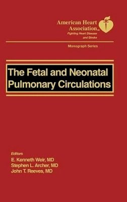 E. Kenneth Weir - The Fetal and Neonatal Pulmonary Circulation - 9780879934392 - V9780879934392