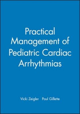 Zeigler - Practical Management of Pediatric Cardiac Arrhythmias - 9780879934668 - V9780879934668