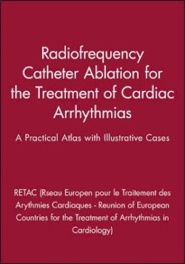 Retac (Reseau Europeen Pour Le Traitement Des Arythmies Cardiaques - Reunion Of European Countries For The Treatment Of Arrhythmias In Cardiology) - Radiofrequency Catheter Ablation - 9780879937102 - V9780879937102
