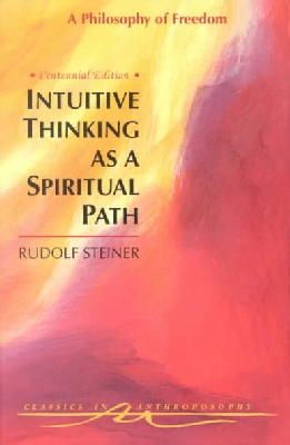 Rudolf Steiner - Intuitive Thinking as a Spiritual Path - 9780880103855 - V9780880103855