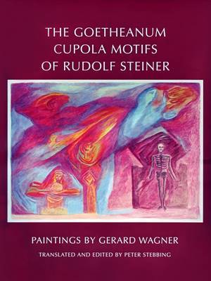 Gerard Wagner - The Goetheanum Cupola Motifs of Rudolf Steiner - 9780880107372 - V9780880107372 Gerard Wagner - The Goetheanum Cupola Motifs of Rudolf Steiner - 9780880107372 - V9780880107372