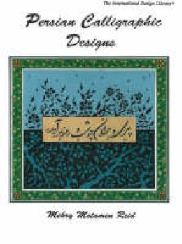 Mehry Motamen Reid - Persian Calligraphic Designs - 9780880451307 - V9780880451307