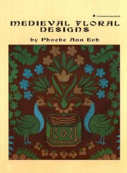 Phoebe Ann Erb - Medieval Floral Designs - 9780880451482 - V9780880451482
