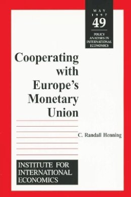 C. Randall Henning - Cooperating With Europe's Monetary Union (Policy Analyses in International Economics) - 9780881322453 - V9780881322453
