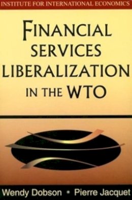Wendy Dobson - Financial Services Liberalization in the Wto - 9780881322545 - V9780881322545
