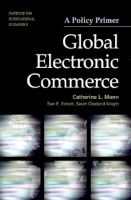 Catherine Mann - Global Electronic Commerce:  A Policy Primer - 9780881322743 - V9780881322743