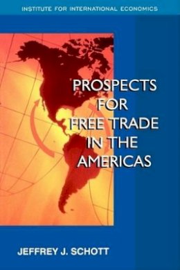 Jeffrey Schott - Prospects for Free Trade in the Americas - 9780881322750 - V9780881322750