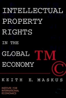 Keith Maskus - Intellectual Property Rights in the Global Economy - 9780881322828 - V9780881322828