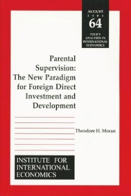 Theodore H. Moran - Parental Supervision – The New Paradigm for Foreign Direct Investment and Development - 9780881323139 - V9780881323139
