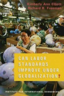 Kimberly Ann Elliott - Can Labor Standards Improve Under Globalization? - 9780881323320 - V9780881323320