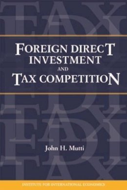 John Mutti - Foreign Direct Investment and Tax Competition - 9780881323528 - V9780881323528