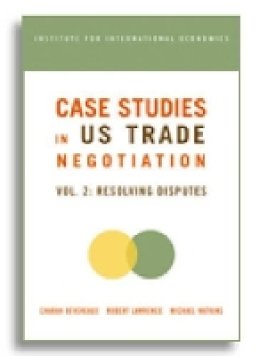 Charan Devereaux - Case Studies in US Trade Negotiation – Resolving Disputes - 9780881323634 - V9780881323634