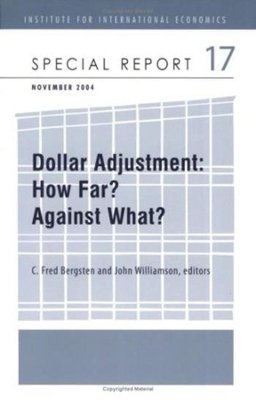 C. Fred Bergsten - Dollar Adjustment – How Far? Against What? - 9780881323788 - V9780881323788