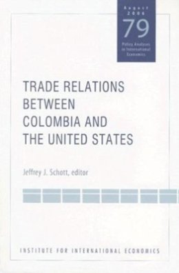 Jeffrey Schott - Trade Relations Between Colombia And the United States - 9780881323894 - V9780881323894