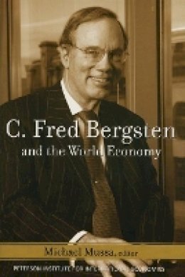 Michael Mussa - C. Fred Bergsten and the World Economy - 9780881323979 - V9780881323979
