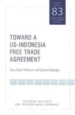 Gary Clyde Hufbauer - Toward a US–Indonesia Free Trade Agreement - 9780881324020 - V9780881324020
