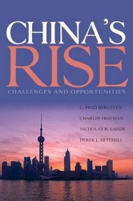 C. Fred Bergsten - China's Rise – Challenges and Opportunities - 9780881324174 - V9780881324174