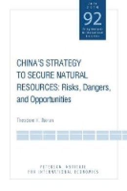 Theodore Moran - China`s Strategy to Secure Natural Resources – Risks, Dangers, and Opportunities - 9780881325126 - V9780881325126