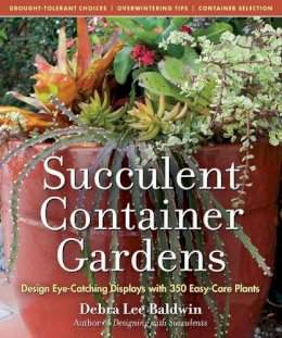 Debra Lee Baldwin - Succulent Container Gardens - 9780881929591 - V9780881929591