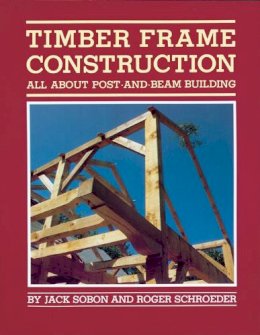 Jack A. Sobon - Timber Frame Construction - 9780882663654 - V9780882663654