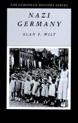 Alan F. Wilt - Nazi Germany (European History Series) - 9780882959108 - V9780882959108