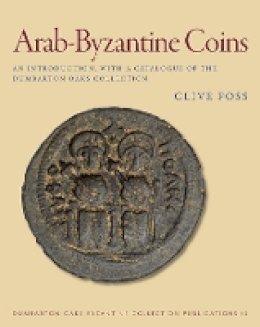 Clive Foss - Arab - Byzantine Coins - 9780884023180 - V9780884023180