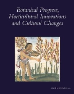 Unknown - Botanical Progress, Horticultural Innovations, and Cultural Changes (Dumbarton Oaks Colloquium on the History of Landscape Architecture) - 9780884023272 - V9780884023272
