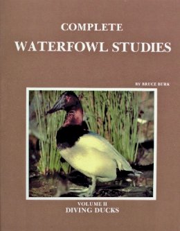 Bruce Burk - Complete Waterfowl Studies, Vol 2: Diving Ducks - 9780887400261 - V9780887400261