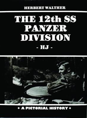Herbert Walther - Twelfth S S Armored Division (The 12th SS Panzer Division) - 9780887401664 - V9780887401664